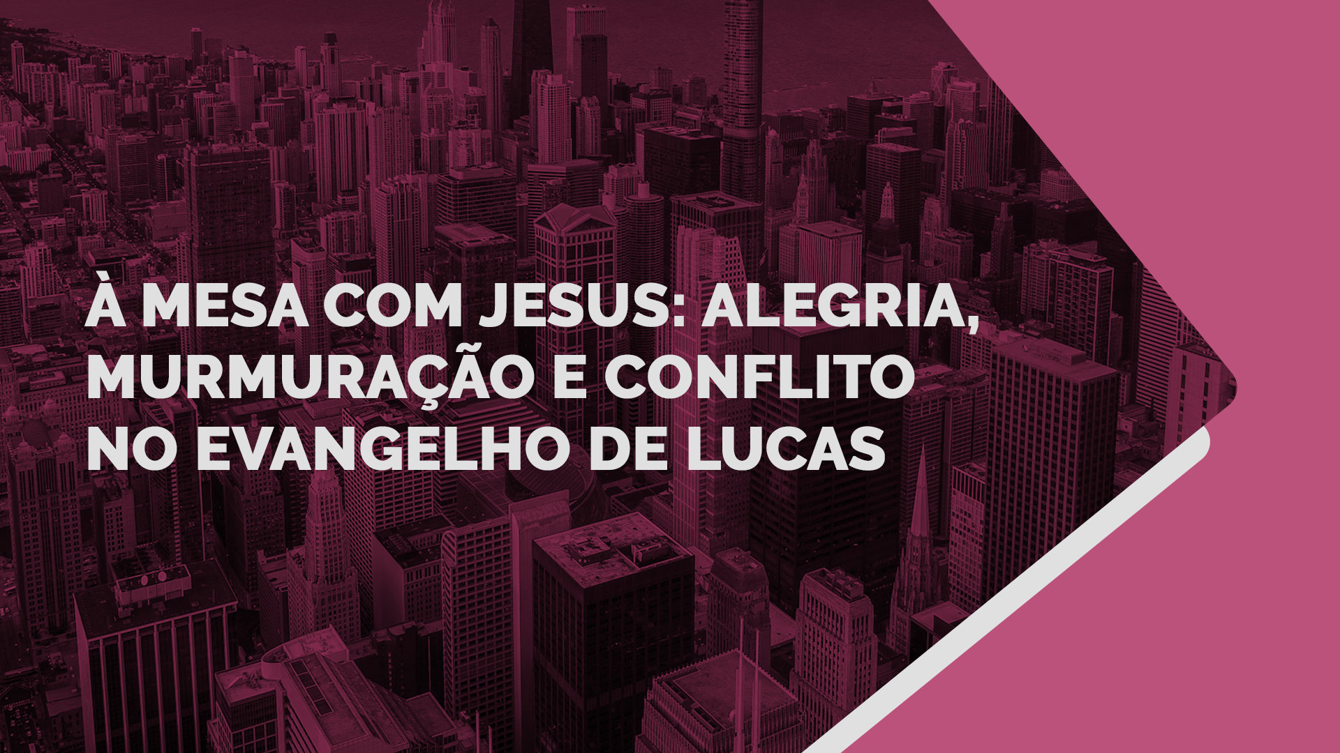 Palestra: À Mesa com Jesus: alegria, murmuração e conflito no evangelho de Lucas