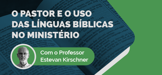 O Pastor e as línguas bíblicas - Ateliê Ministerial
